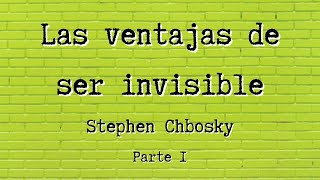 LAS VENTAJAS DE SER INVISIBLE  Stephen Chbosky  AUDIOLIBRO parte 1 [upl. by Maitilde215]