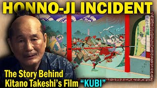 HONNOJI INCIDENT The Story Behind Kitano Takeshi’s Film “KUBI” [upl. by Ekard702]