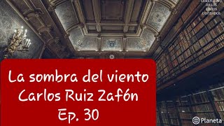 Audiolibro  La sombra del viento  Carlos Ruiz Zafón  Ep 30 [upl. by Ahker765]