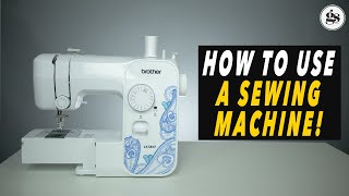 How To Use A Sewing Machine  SEWING MACHINE BASICS 101 [upl. by Fulviah]