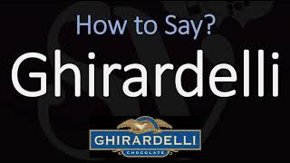 How to Pronounce Ghirardelli CORRECTLY [upl. by Ahsiliw]