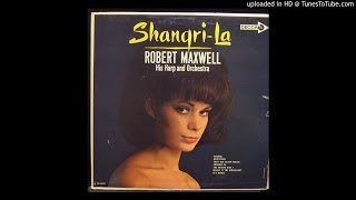 Robert Maxwell  Shangri La [upl. by Llenrahs]