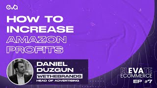 How to Increase Amazon Profits I Daniel Duzgun [upl. by Ilke]