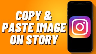 How To Copy amp Paste Image On Instagram Story On iPhone 2024 [upl. by Ertemed]