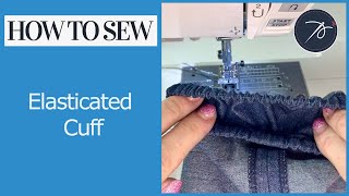 How to Create an Elasticated Cuff [upl. by Elana562]