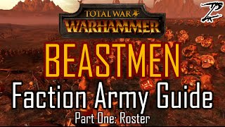 BEASTMEN ARMY GUIDE Part One Roster  Total War Warhammer [upl. by Aillemac304]