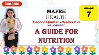 MAPEH 7 HEALTH Quarter 2 Weeks 23 B A GUIDE FOR NUTRITION [upl. by Anitsenre]