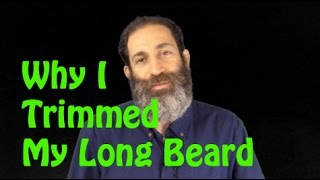 Why I Trimmed My Long Beard That I Loved [upl. by Redna470]