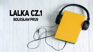 Lalka  Bolesław Prus Audiobook lektura szkolna cz 1 [upl. by Vastah]