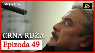 Crna Ruza  Epizoda 49 [upl. by Lorenzana]