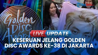 🔴 LIVE UPDATE  Keseruan Jelang Penghargaan Musik Korea Selatan Golden Disc Award GDA di Jakarta [upl. by Fennell]