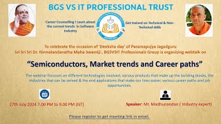 Webinar on semiconductors market trends and career paths By BGSVSIT®️ Professional Trust [upl. by Outhe]