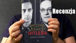 8 Recenzja lekarska książki WOJNA LEKARZY HITLERA  B Wieliński [upl. by Livvy357]