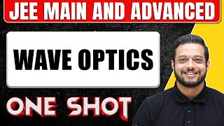 WAVE OPTICS in 1 Shot  All Concepts amp PYQs Covered  JEE Main amp Advanced [upl. by Kentiggerma]