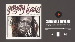 Gregory Isaacs  Cool Down The Pace Slowed Hq [upl. by Sucramel]