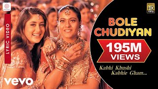 Bole Chudiyan Best Lyric  K3GAmitabhShah Rukh KhanHrithikKajolKareenaAlka Yagnik [upl. by Hasile]