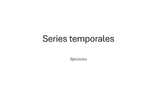 Series temporales ejercicios 13 [upl. by Annayehc77]