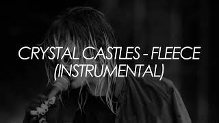 Crystal Castles  Fleece Instrumental [upl. by Imoan987]