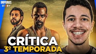 IMPUROS 3° TEMPORADA  CRÍTICA COM SPOILERS [upl. by Shoemaker530]