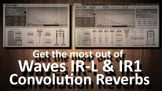 Get the most out of Waves IRL amp IR1 Convolution Reverbs [upl. by Vanden919]