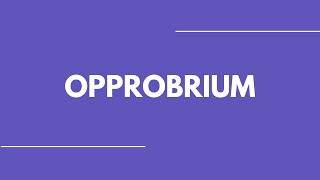 How to pronounce OPPROBRIUM [upl. by Asseral]