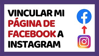 Cómo Vincular mi Página de Facebook con Instagram [upl. by Ssepmet]