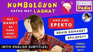 GAMOT AT EPEKTO NG PAULITULIT NA KOMBULSYON SA BATANG MAY LAGNAT  LAGNAT AT KOMBULSYON PART 5 [upl. by Edmanda656]