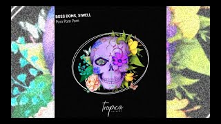 Silwell Boss Doms  Pom Pom Pom Extended Mix Tropica Records Tech House [upl. by Kevyn]