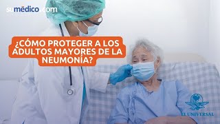 ¿Cómo proteger a los adultos mayores de la neumonía [upl. by Amoreta]