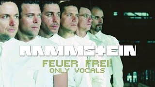 Rammstein  Feuer frei Only Vocals [upl. by Pelaga314]