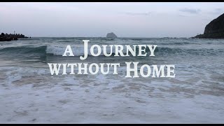 A Journey without Home [upl. by Hak]