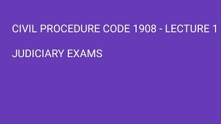 CPC 1908  THE CODE OF CIVIL PROCEDURE 1908  CLASS 1  JUDICIARY EXAMS  APO EXAMS [upl. by Allyce601]