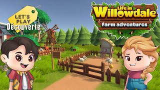 Life in Willowdale  Farm Adventures  Lets Play Découverte [upl. by Ynnaej764]