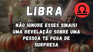 LIBRA♎ NÃO IGNORE ESSES SINAIS UMA REVELAÇÃO SOBRE UMA PESSOA TE PEGA DE SURPRESA [upl. by Caddric]