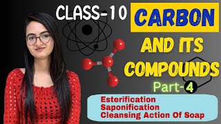 Class10 Carbon and its Compounds  Esterification Saponification Micelles formation  NCERT Ch4 [upl. by Ahsiri]