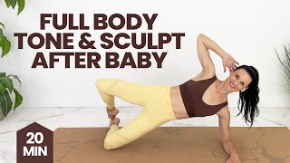 Postpartum Workout Sculpt amp Tone in 20Minutes Postnatal Pilates Inspired [upl. by Neelac]