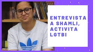 Entrevista a Shamli activista LGBTI [upl. by Ergener658]