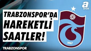 Trabzonsporda Hareketli Saatler Yaşanıyor Yunus Emre Sel Gelişmeleri Aktardı  A Spor [upl. by Esiuolyram]