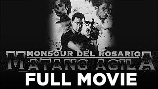 MATANG AGILA Monsour del Rosario Anjanette Abayari amp Zoren Legaspi  Full Movie [upl. by Feinberg]