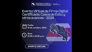 Webinar Firma Digital Certificada Casos de Éxito y otros avances año 2024 [upl. by Adnarem]