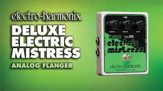 ElectroHarmonix Deluxe Electric Mistress Analog Flanger Pedal Demo by JJ Tanis [upl. by Oicam610]