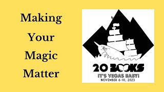 20Books Vegas 2023 Day 2 – Making Your Magic Matter [upl. by Ekle]