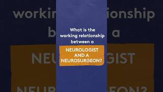 What is the working relationship between a neurologist and a neurosurgeon [upl. by Aicinod]