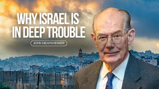 Why Israel is in deep trouble John Mearsheimer with Tom Switzer [upl. by Anerroc196]