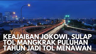 Keajaiban Jokowi Ubah Tol Mangkrak Puluhan Tahun Jadi Tol Baru Yang Memukau [upl. by Sirrom]