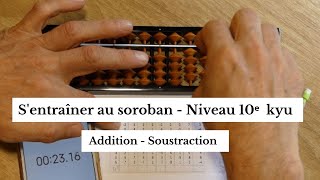 Sentraîner au soroban  niveau 10e kyu  Addition  Soustraction [upl. by Yancy]