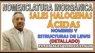 NOMENCLATURA INORGÁNICA  SALES HALOGENAS ÁCIDAS  NOMBRES Y ESTRUCTURAS DE LEWIS [upl. by Vivianna]