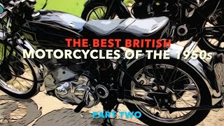 The Best Britsh Motorcycles of the 1950s part 2 [upl. by Ayadahs]