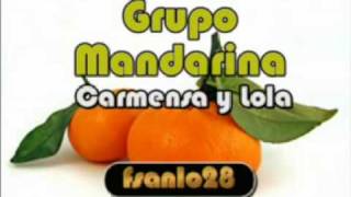 Grupo Mandarina  Carmensa y Lola [upl. by Akimed]