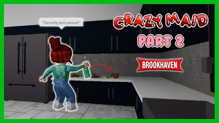 Crazy Maid PART 2  Brookhaven RP Serie  Hxyila♡ 40000 Subscibers [upl. by Peters463]